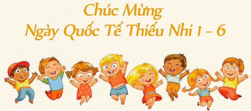 Chúc Mừng Quốc Tế Thiếu Nhi 01-06-2020